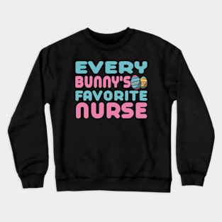 Every Bunny's Favorite Nurse Crewneck Sweatshirt